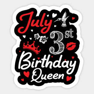 Born On July 3rd Happy Birthday Queen Me You Nana Mommy Mama Aunt Sister Wife Cousin Daughter Niece Sticker